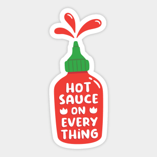 Hot Sauce On Everything Funny Sticker